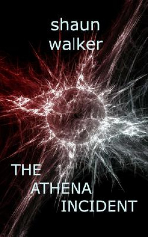 Kniha The Athena Incident MR Shaun Walker