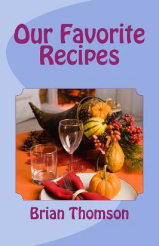 Livre Our Favorite Web Recipes Brian Thomson