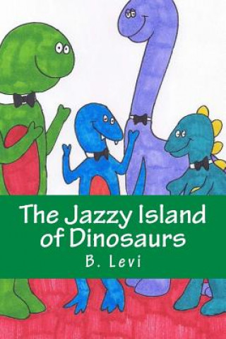 Kniha The Jazzy Island of Dinosaurs B Levi