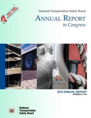 Książka National Transportation Safety Board Annual Report to Congress: 2010 Annual Report National Transportation Safety Board