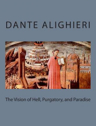 Knjiga The Vision of Hell, Purgatory, and Paradise Dante Alighieri