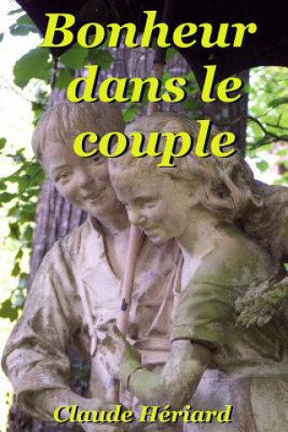 Carte Bonheur dans le couple: Bonheur, crises et solutions Claude Heriard