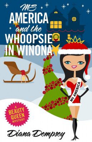 Kniha Ms America and the Whoopsie in Winona Diana Dempsey