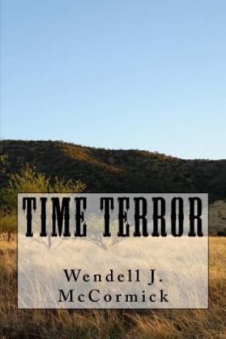 Knjiga Time Terror MR Wendell J McCormick