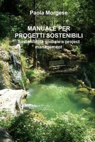 Könyv Manuale Per Progetti Sostenibili Sostenibilit Paola Morgese