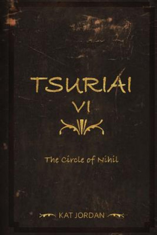 Knjiga Tsuriai VI: The Circle of Nihil Kat Nox Jordan