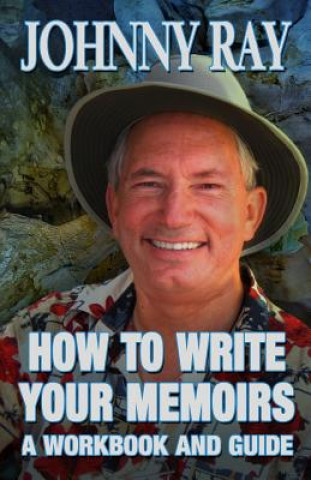 Kniha How To Write Your Memoirs-revised Johnny Ray