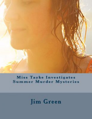 Kniha Miss Tayke Investigates Summer Murder Mysteries Jim Green