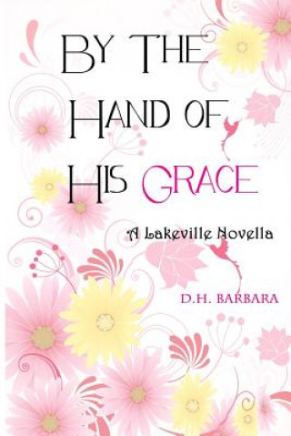 Buch By The Hand of His Grace D H Barbara