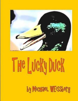 Kniha The Lucky Duck Michael Weissberg