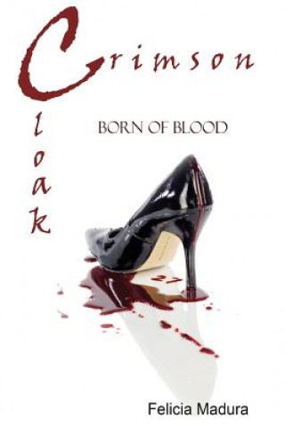 Kniha Crimson Cloak: Born Of Blood Felicia Madura