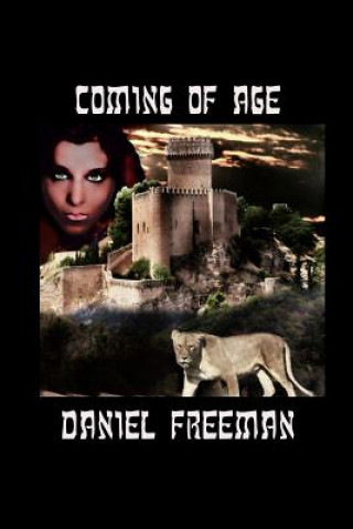 Kniha Coming of Age: Book 1 of the Dark Horse Chronicles Daniel Freeman