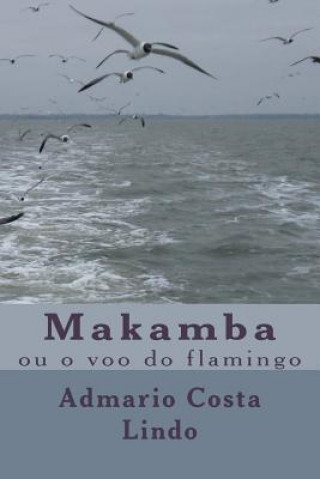 Książka Makamba: ou o voo do flamingo Admario Costa Lindo