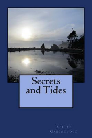 Knjiga Secrets and Tides Kelley Greenewood