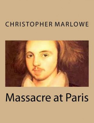 Kniha Massacre at Paris Christopher Marlowe