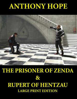 Kniha The Prisoner of Zenda & Rupert of Hentzau - Large Print Edition: Anthony Hope Combo Anthony Hope
