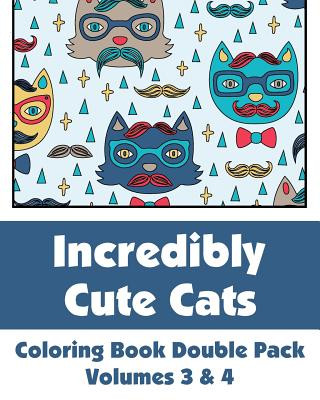 Книга Incredibly Cute Cats Coloring Book Double Pack (Volumes 3 & 4) Various