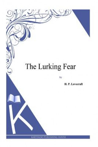 Knjiga The Lurking Fear H P Lovecraft