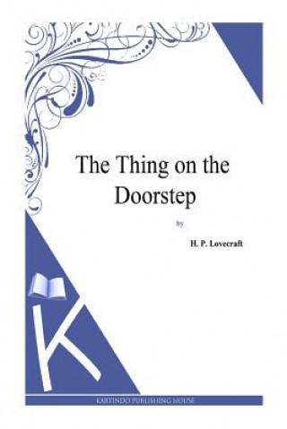 Könyv The Thing on the Doorstep H P Lovecraft