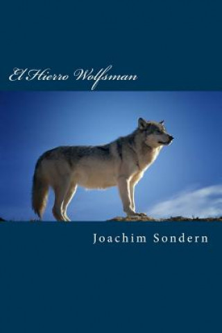 Książka El Hierro Wolfsman: Leben, Liebe, Freundschaft und Abenteuer Js Joachim Sondern