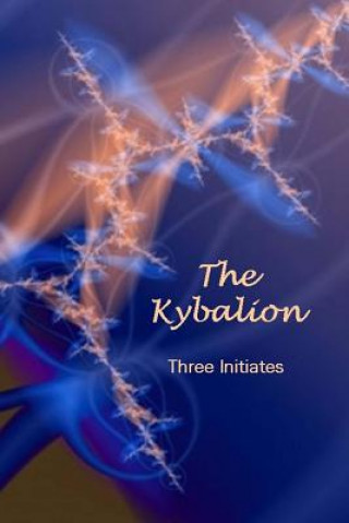 Kniha The Kybalion Three Initiates