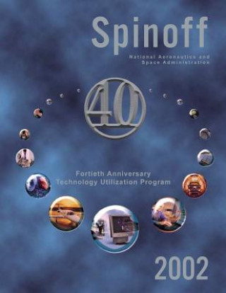 Knjiga Spinoff 2002: Fortieth Anniversary Technology Utilization Program National Aeronautics and Administration