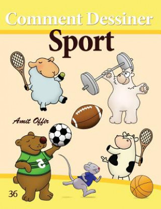 Книга Comment Dessiner: Sport: Livre de Dessin: Apprendre Dessiner Amit Offir