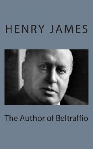 Knjiga The Author of Beltraffio Henry James
