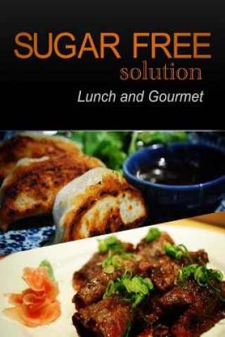 Kniha Sugar-Free Solution - Lunch and Gourmet Sugar-Free Solution 2 Pack Books