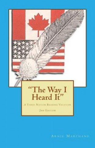 Carte "The Way I Heard It": A Three Nation Reading Vacation Arnie Marchand