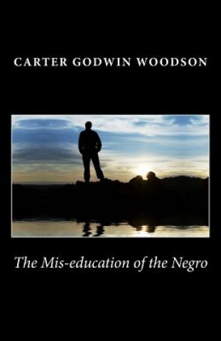 Książka The Mis-education of the Negro Carter Godwin Woodson