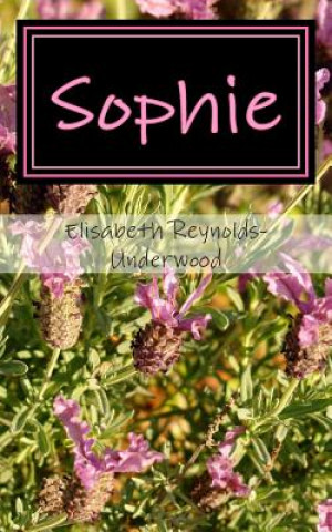 Knjiga Sophie Elisabeth Reynolds-Underwood