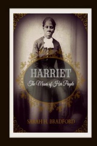 Book Harriet: The Moses of Her People Sarah H Bradford