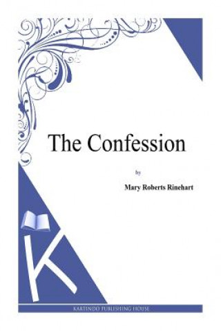 Knjiga The Confession Mary Roberts Rinehart