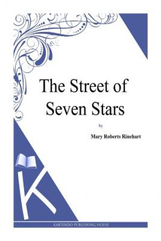 Carte The Street of Seven Stars Mary Roberts Rinehart