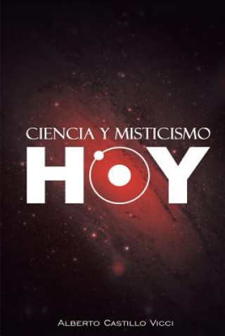 Könyv Ciencia y misticismo...hoy Alberto Castillo VICCI