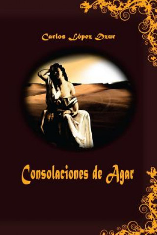 Kniha Consolaciones de Agar Carlos Lopez Dzur