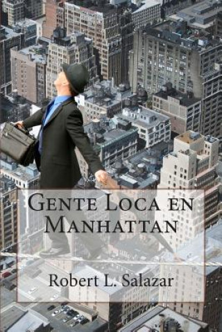 Könyv Gente Loca en Manhattan Robert L Salazar