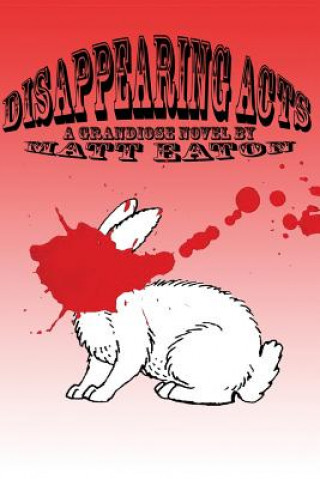 Книга Disappearing Acts Matt Eaton