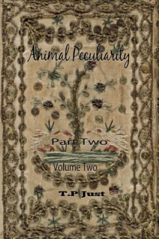 Könyv Animal Peculiarity volume 2 part 2 P P Just