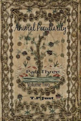 Kniha Animal Peculiarity volume 2 part 3 T P Just