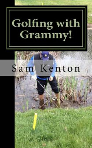 Knjiga Golfing with Grammy!: Golfing with Grammy! Sam Kenton III