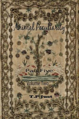 Livre Animal Peculiarity volume 2 part 5 T P Just