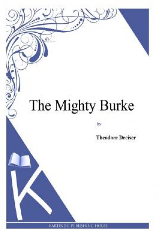 Knjiga The Mighty Burke Theodore Dreiser