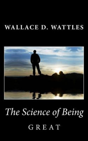 Książka The Science of Being Great Wallace D. Wattles