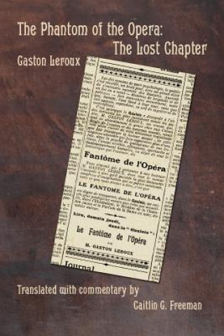 Carte The Phantom of the Opera: The Lost Chapter Gaston Leroux