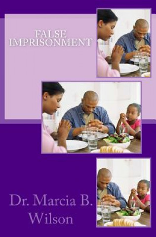 Kniha False Imprisonment Dr Marcia B Wilson