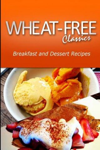 Carte Wheat-Free Classics - Breakfast and Dessert Recipes Wheat Free Classics Compilations