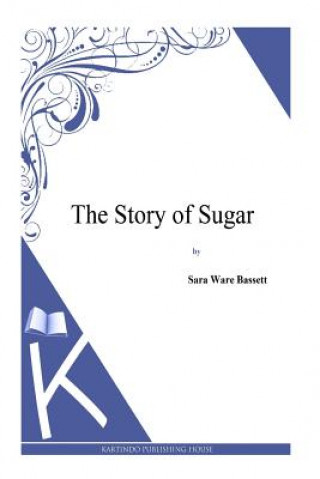 Kniha The Story of Sugar Sara Ware Bassett