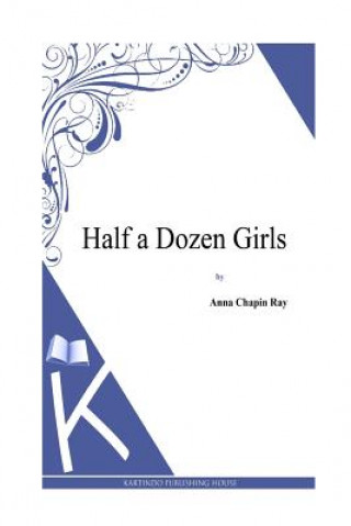 Buch Half a Dozen Girls Anna Chapin Ray